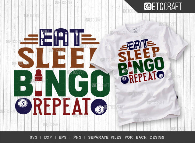 Eat Sleep Bingo Repeat SVG Cut File, Bingo Svg, Bingo gift Svg, Bingo Games Svg, Crazy Bingo Svg, Bingo Quotes, ETC T00137 SVG ETC Craft 
