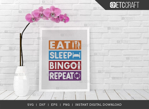 Eat Sleep Bingo Repeat SVG Cut File, Bingo Svg, Bingo gift Svg, Bingo Games Svg, Crazy Bingo Svg, Bingo Quotes, TG 01408 SVG ETC Craft 