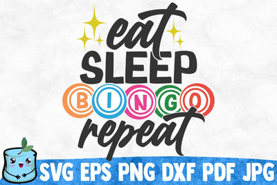 Eat Sleep Bingo Repeat SVG MintyMarshmallows 