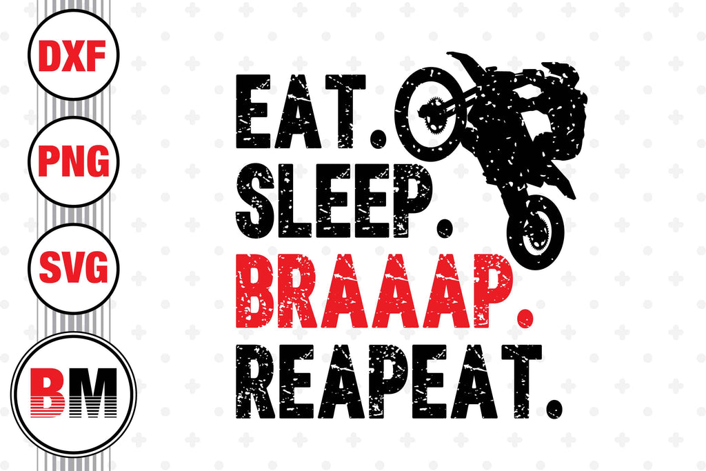 Eat Sleep Braaap SVG, PNG, DXF Files - So Fontsy