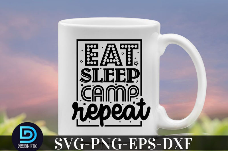 Eat sleep camp repeat, Camping SVG Bundle SVG DESIGNISTIC 