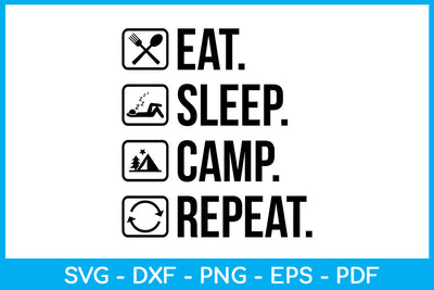 Eat Sleep Camp Repeat Hobby SVG PNG PDF Cut File SVG Creativedesigntee 