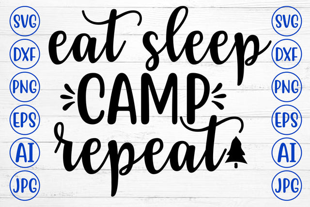 Eat Sleep Camp Repeat SVG Cut File SVG Syaman 