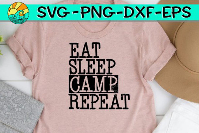 Eat - Sleep - Camp - Repeat - SVG PNG EPS DXF SVG On the Beach Boutique 
