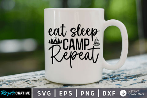 Eat sleep camp repeat SVG SVG Regulrcrative 