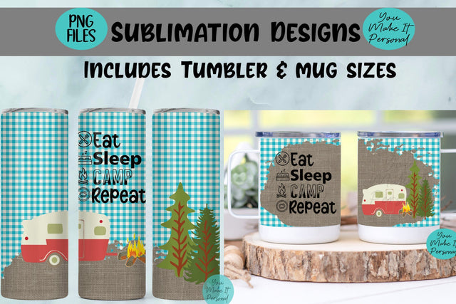 Eat Sleep Camp - Sublimation Design for Tumblers and Mugs! Sublimation You Make It Personal 