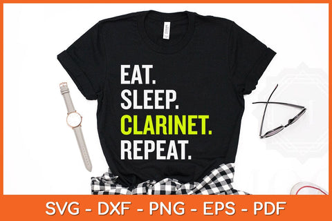 Eat Sleep Clarinet Repeat Player Clarinetist Funny Svg Cutting File SVG artprintfile 
