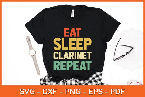 Eat Sleep Clarinet Repeat Player Clarinetist Vintage Svg Cutting File SVG artprintfile 