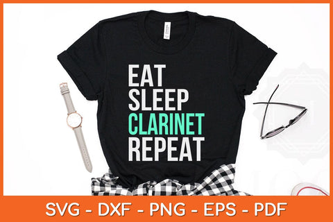 Eat Sleep Clarinet Repeat Svg Cutting File SVG artprintfile 