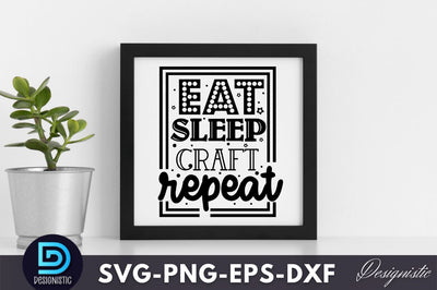 Eat sleep craft repeat, Crafting Svg Design SVG DESIGNISTIC 