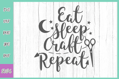 Eat Sleep Craft Repeat Funny Crafting Saying Sarcastic Crafty Girl Quote Room Decor SVG DXF PNG PDf JPG SVG Digitals by Hanna 