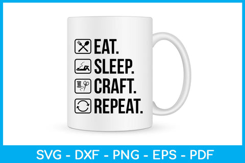 Eat Sleep Craft Repeat Hobby SVG PNG PDF Cut File SVG Creativedesigntee 