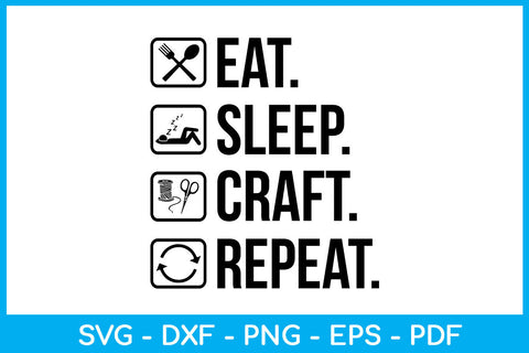 Eat Sleep Craft Repeat Hobby SVG PNG PDF Cut File SVG Creativedesigntee 