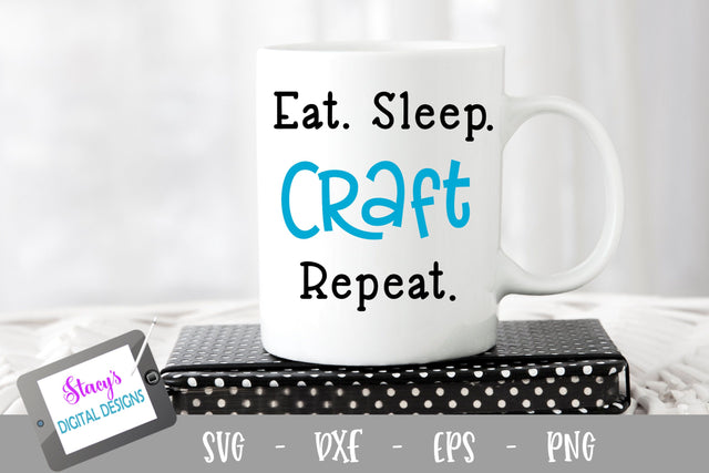 Eat Sleep Craft Repeat SVG file - Crafter SVG SVG Stacy's Digital Designs 