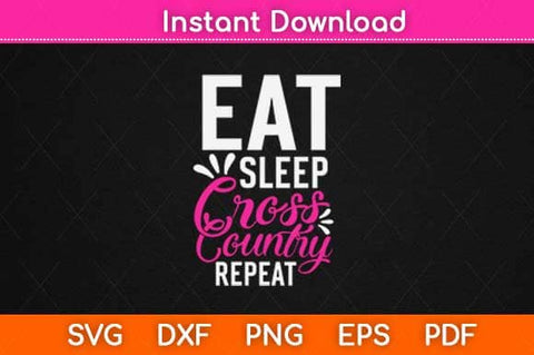 Eat Sleep Cross Country Repeat Motivational Svg Design SVG artprintfile 