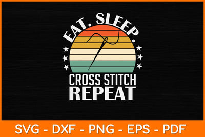 Eat Sleep Cross-stitch Repeat Funny Retro Svg Design SVG artprintfile 