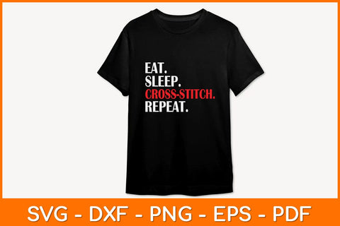 Eat Sleep Cross-Stitch Repeat Svg Design SVG artprintfile 