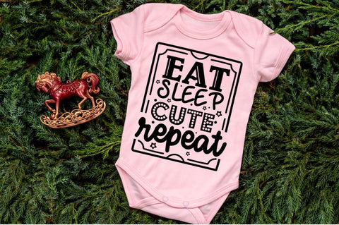 Eat sleep cute repeat, baby SVG SVG DESIGNISTIC 