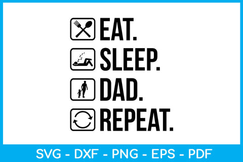 Eat Sleep Dad Repeat Hobby SVG PNG PDF Cut File SVG Creativedesigntee 