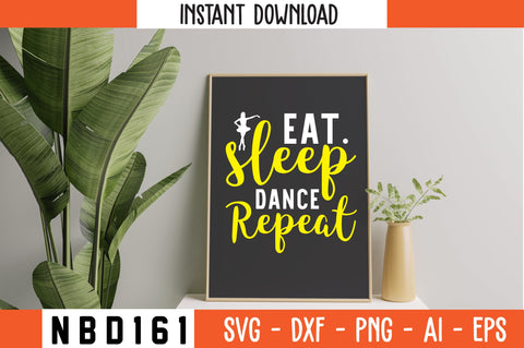 eat sleep dance repeat Svg Design SVG Nbd161 