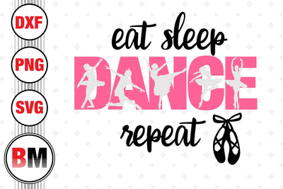 Eat Sleep Dance SVG, PNG, DXF Files SVG BMDesign 