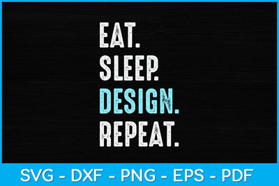 Eat Sleep Design Repeat Funny Svg Design SVG artprintfile 