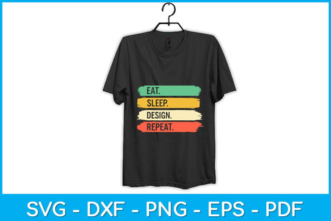 Eat Sleep Design Repeat Svg Design SVG artprintfile 