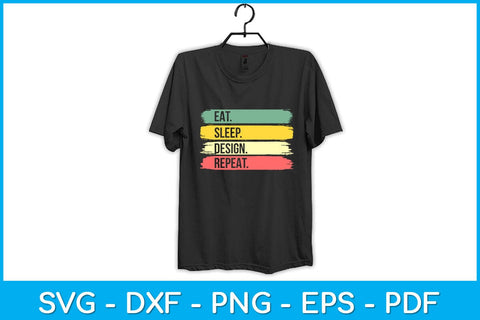 Eat Sleep Design Repeat Svg Design SVG artprintfile 
