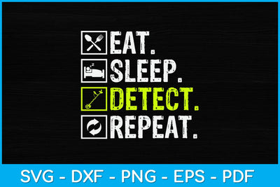 Eat Sleep Detect Repeat Metal Detecting Svg Design SVG artprintfile 