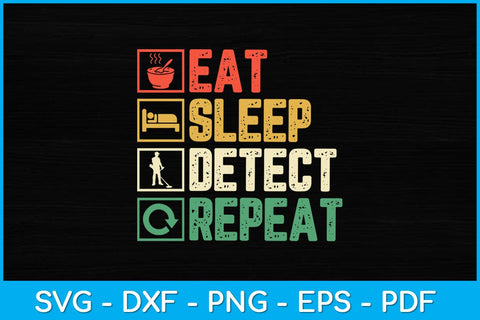Eat Sleep Detect Repeat Metal Detecting Svg Design SVG artprintfile 