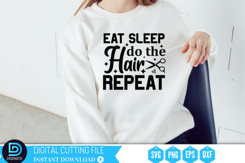 Eat sleep do the hair repeat SVG SVG DESIGNISTIC 