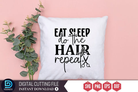 Eat sleep do the hair repeat SVG SVG DESIGNISTIC 