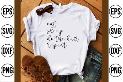 eat, sleep, do the hair, repeat svg SVG shah alam 