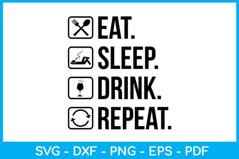 Eat Sleep Drink Repeat Hobby SVG PNG PDF Cut File SVG Creativedesigntee 