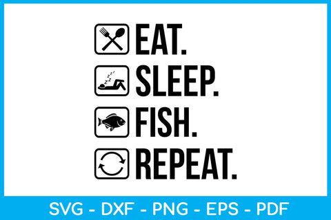 Eat Sleep Fish Repeat Hobby SVG PNG PDF Cut File SVG Creativedesigntee 