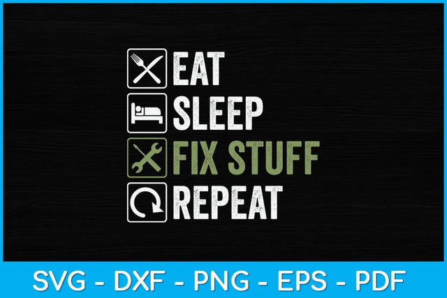 Eat Sleep Fix Stuff Repeat Repair Worker Svg Design SVG artprintfile 