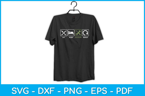 Eat Sleep Fix Stuff Repeat! Repairman Svg Design SVG artprintfile 