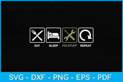 Eat Sleep Fix Stuff Repeat! Repairman Svg Design SVG artprintfile 