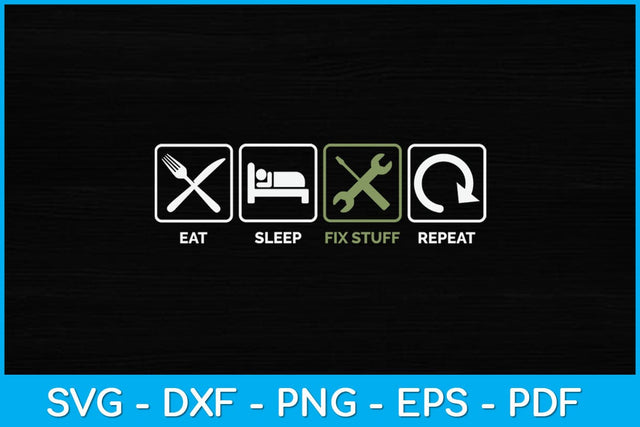 Eat Sleep Fix Stuff Repeat! Repairman Svg Design SVG artprintfile 