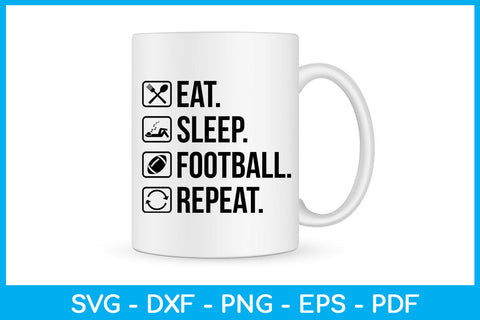 Eat Sleep Football Repeat Hobby SVG PNG PDF Cut File SVG Creativedesigntee 