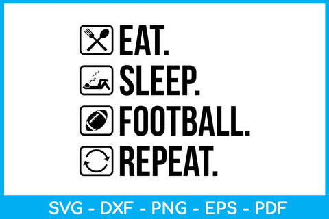 Eat Sleep Football Repeat Hobby SVG PNG PDF Cut File SVG Creativedesigntee 