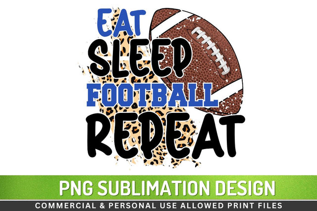 Eat sleep football repeat Sublimation PNG Sublimation Regulrcrative 