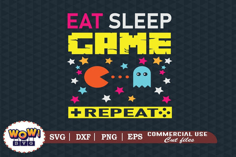 Eat sleep game svg,eat sleep repeat svg,gamer funny quotes,gift for geek,gaming quotes,gift for gamer,gamer shirt svg,gamer svg SVG Wowsvgstudio 
