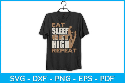 Eat Sleep Get High Repeat Arborist Svg Design SVG artprintfile 