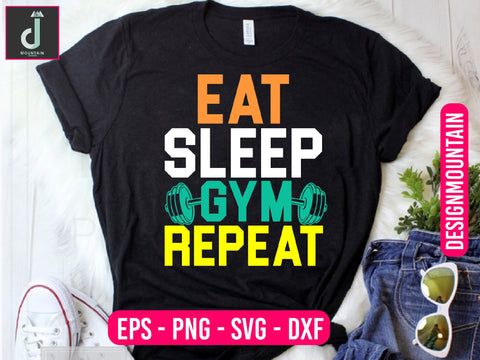 Eat sleep gym repeat cut files SVG Alihossainbd 