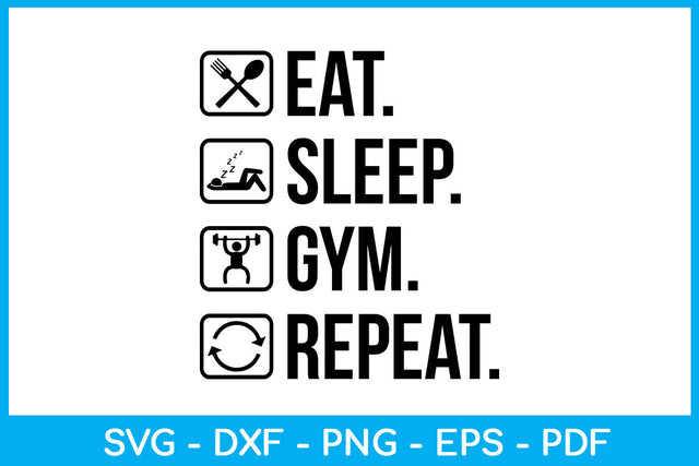 Eat Sleep Gym Repeat Hobby SVG PNG PDF Cut File SVG Creativedesigntee 