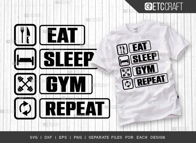 Eat Sleep Gym Repeat SVG Cut File, Weights Svg, Gym Svg, Fitness Svg, Workout Svg, Bodybuilding Svg, Gym Quotes, ETC T00193 SVG ETC Craft 
