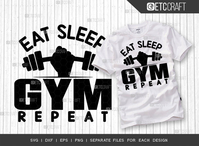 Eat Sleep Gym Repeat SVG Cut File, Weights Svg, Gym Svg, Fitness Svg, Workout Svg, Bodybuilding Svg, Gym Quotes, ETC T00193 SVG ETC Craft 