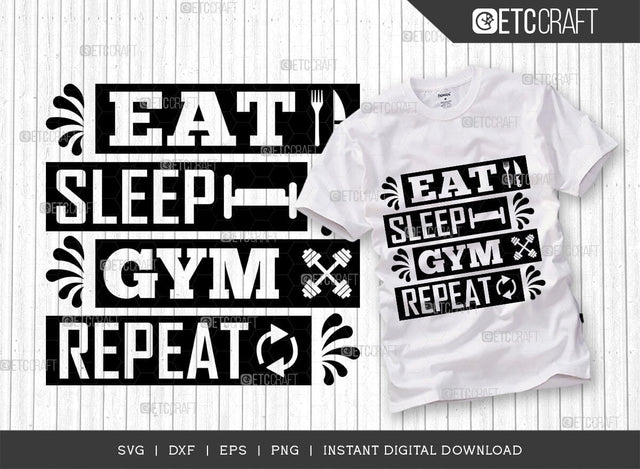 Eat Sleep Gym Repeat SVG Cut File, Weights Svg, Gym Svg, Fitness Svg, Workout Svg, Bodybuilding Svg, Gym Quotes, TG 01558 SVG ETC Craft 
