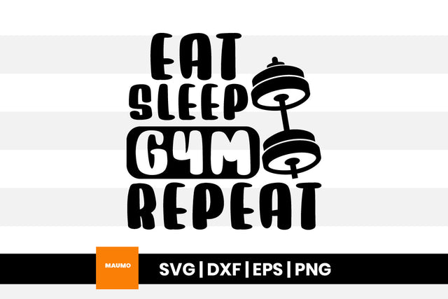 Eat sleep gym repeat svg quote SVG Maumo Designs 
